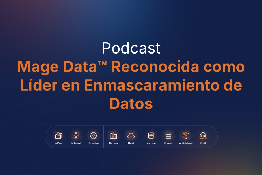 Mage Data™ Reconocida como Líder en Enmascaramiento de Datos
